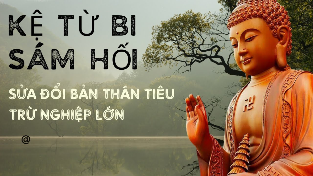 Kinh Sám Hối tội lỗi hết nghiệp chướng, vận may sẽ tìm đến - Nghe Kinh Phật này cực kỳ linh nghiệm - YouTube