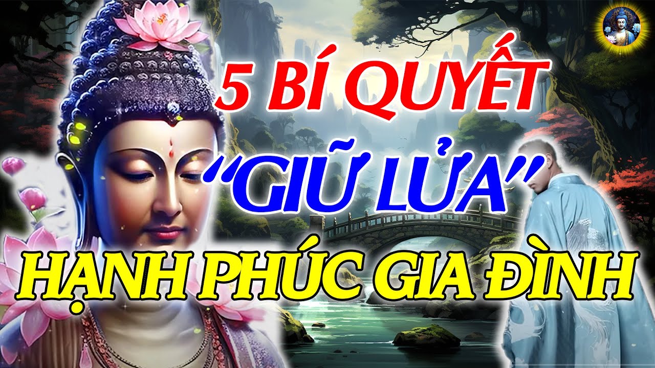 5 Điều Phật Dạy Người Vợ Đối Với Chồng - "BÍ QUYẾT" GIỮ LỬA Hạnh Phúc Gia Đình....