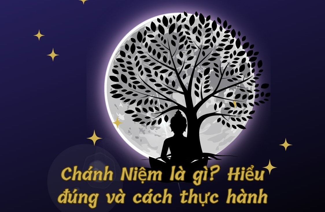 Chánh Niệm là gì? Hiểu Đúng & Sai, Cách Luyện Trí Nhớ Chánh